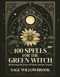 bokomslag 100 Spells for the Green Witch