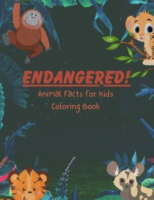 bokomslag ENDANGERED! Animal Facts for Kids Coloring Book