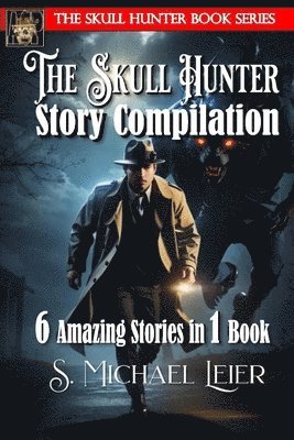 S Michael Leier, S. Michael Leier - Skull Hunter Story Compilation, Häftad
