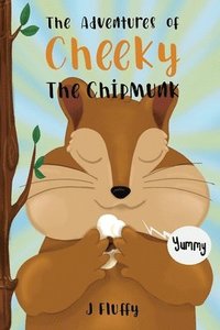 bokomslag Adventures of Cheeky The Chipmunk