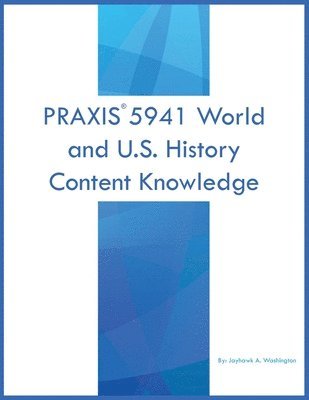 PRAXIS 5941 World and U.S. History 1