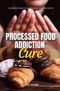 bokomslag Processed Food Addiction Cure