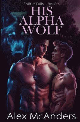 Alex McAnders - His Alpha Wolf, Häftad