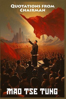 Quotations from Chairman Mao Tse-Tung 1