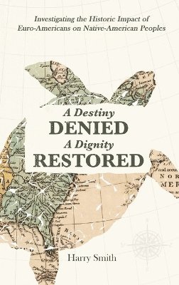 Harry Smith - Destiny Denied... A Dignity Restored, Inbunden