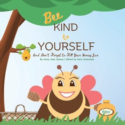 Bee Kind to Yourself - And Don't Forget to Fill Your Honey Jar 1