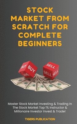 bokomslag Stock Market From Scratch For Complete Beginners