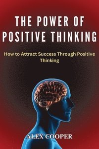 bokomslag The Power of Positive Thinking by Alex Cooper