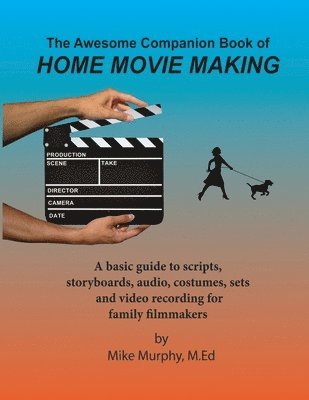 Mike Murphy - Awesome Companion Book of Home Moviemaking, Häftad