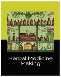bokomslag Herbal Medicine Making