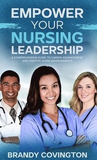 bokomslag Empower Your Nursing Leadership