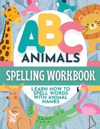 bokomslag ABC Animals Spelling Workbook for Early Learners