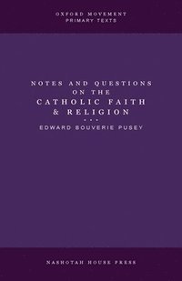 bokomslag Notes and Questions on the Catholic Faith and Religion
