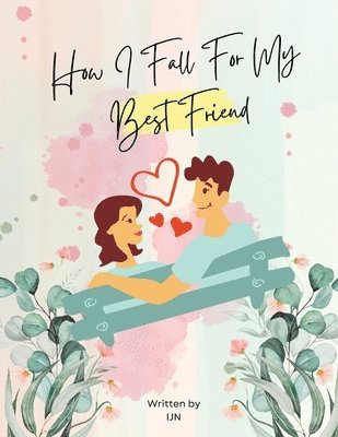 How I Fall For My Best Friend 1