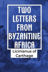 bokomslag Two Letters from Byzantine Africa