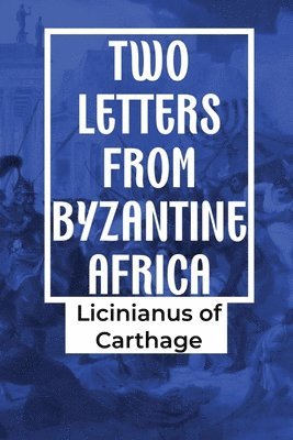 Two Letters from Byzantine Africa 1