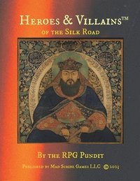 bokomslag Heroes & Villains of the Silk Road