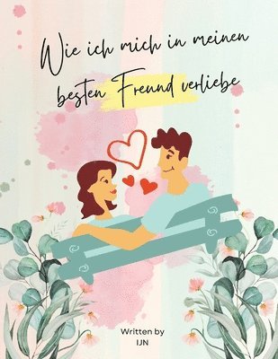 bokomslag Wie ich mich in meinen besten Freund verliebe