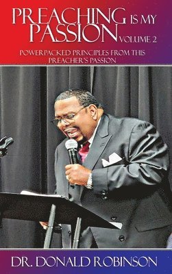 Donald Robinson - Preaching Is My Passion - Volume 2, Inbunden