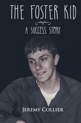 Jeremy Collier - Foster Kid A Success Story, Häftad