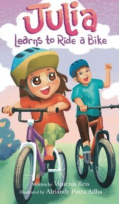 Vinicius Torres Dos Reis - Julia Learns to Ride a Bike, Inbunden