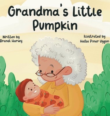 Brandi Nicole Harvey - Grandma's Little Pumpkin, Inbunden
