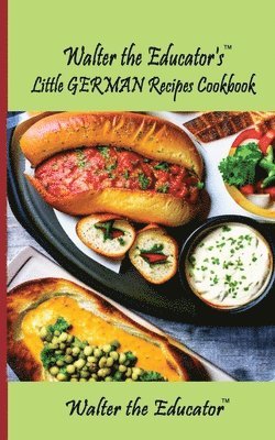 bokomslag Walter the Educator's Little German Recipes Cookbook