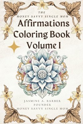 bokomslag The MoneySavvy Single Mom Affirmations Coloring Book Volume I