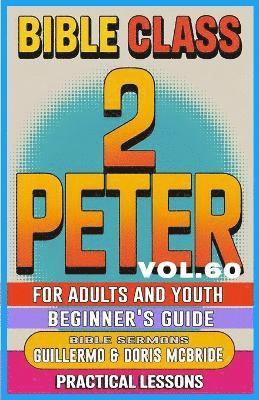 bokomslag Bible Class for Adults and Youth Beginner's Guide - 2 Peter