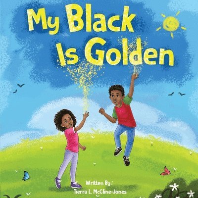 Tierra Lashay McCline-Jones - My Black Is Golden, Häftad