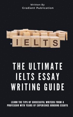 bokomslag Ultimate IELTS Essay Writing Guide