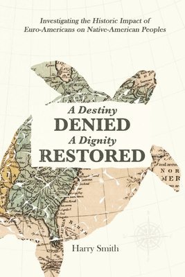 Harry Smith - Destiny Denied... A Dignity Restored, Häftad