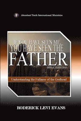If You Have Seen Me, You Have Seen the Father