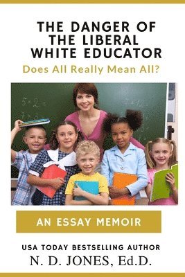 The Danger of the Liberal White Educator 1