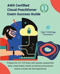bokomslag AWS Certified Cloud Practitioner Exam Success Guide, 1