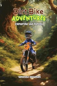 bokomslag Dirt Bike Adventures - Exploring the Forest