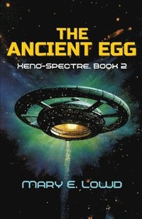 bokomslag The Ancient Egg (Xeno-Spectre Book 2)