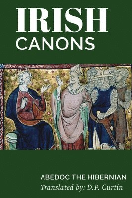Abedoc the Hibernian - Irish Canons, Häftad
