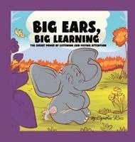 bokomslag Big Ears, Big Learning: The secret power of listening and paying attention