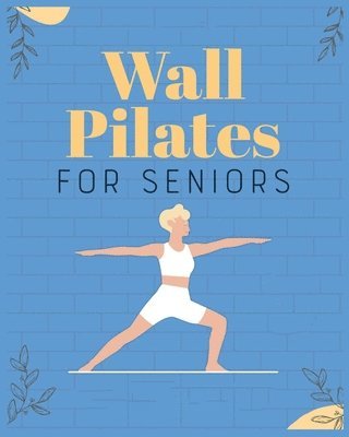 Wall Pilates for Seniors 1