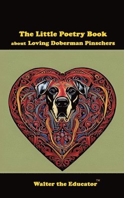 bokomslag Little Poetry Book about Loving Doberman Pinschers