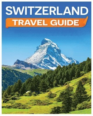 bokomslag Switzerland Travel Guide