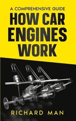 Richard Man - How Car Engines Work, Häftad
