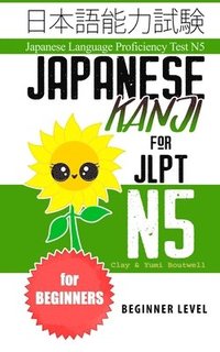 bokomslag Japanese Kanji for JLPT N5: Master the Japanese Language Proficiency Test N5