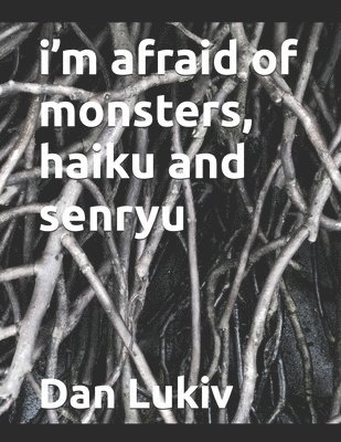 bokomslag i'm afraid of monsters, haiku and senryu