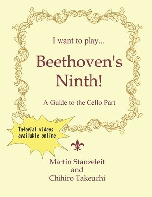 bokomslag I Want to Play ... Beethoven's Ninth!: A Guide to the Cello Part