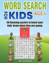 bokomslag Word Search for Kids Age 6 - 50 Amazing Puzzles to Boost Your Kids' Brain When They Are Young
