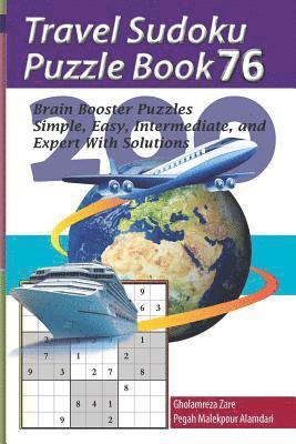 bokomslag Travel Sudoku Puzzle Book 76: 200 Brain Booster Puzzles - Simple, Easy, Intermediate, and Expert with Solutions