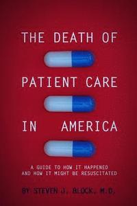 bokomslag The Death of Patient Care in America