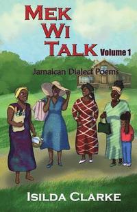 bokomslag Mek Wi Talk: Jamaican Dialect Poems
